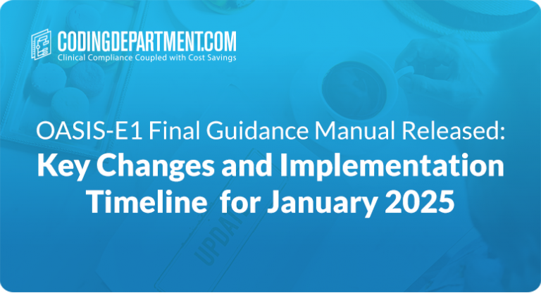 OASIS-E1 Final Guidance Manual Released: Key Changes and Implementation Timeline for January 2025