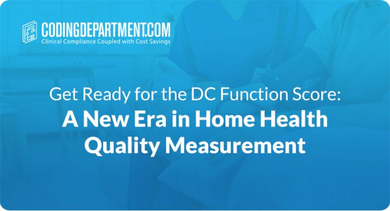 Get Ready for the DC Function Score: A New Era in Home Health Quality Measurement